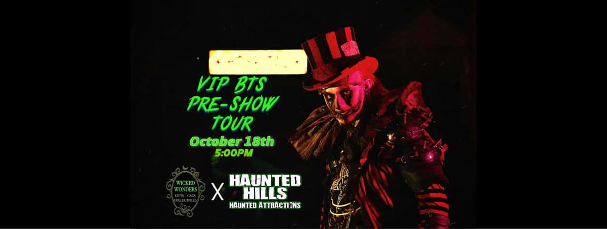 VIP Behind the Scenes Pre-Show Tour of Haunted Hills